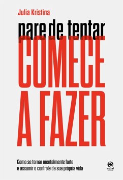 Pare de tentar. Comece a fazer (eBook, ePUB) - Kristina, Julia