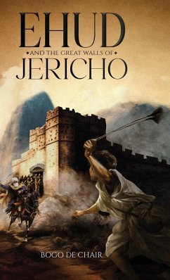 Ehud and the Great Walls of Jericho - de Chair, Bogo