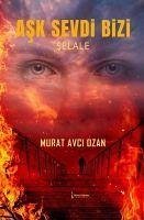 Ask Sevdi Bizi - Selale - Avci Ozan, Murat