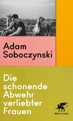 Die schonende Abwehr verliebter Frauen - Soboczynski, Adam