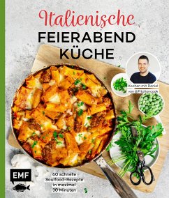 Italienische Feierabendküche - Kochen mit Daniel von Fitaliancook - Schmitz, Daniel