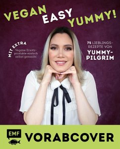Vegan, easy, yummy! - Kochen mit Yummypilgrim - Yummypilgrim