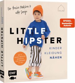 Little Hipster: Kinderkleidung nähen. Frech, wild, wunderbar! - JULESNaht
