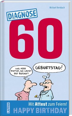 Diagnose 60 Happy Birthday (Geschenkbuch mit Attest zum Feiern) - Kernbach, Michael