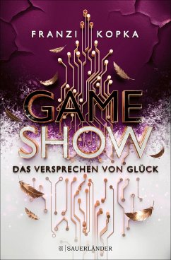 Das Versprechen von Glück / Gameshow Bd.2 - Kopka, Franzi