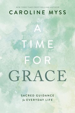 A Time for Grace (eBook, ePUB) - Myss, Caroline