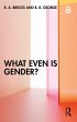 What Even Is Gender? (eBook, PDF) - Bild 1