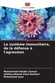 Le système immunitaire, de la défense à l'agression