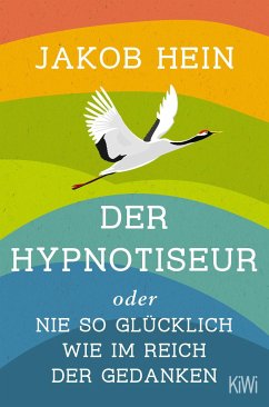 Der Hypnotiseur oder Nie so glücklich wie im Reich der Gedanken - Hein, Jakob