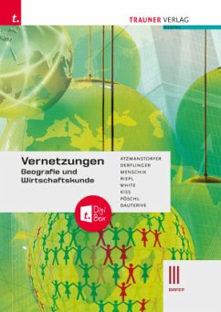 Vernetzungen - Geografie und Wirtschaftskunde III BAFEP + TRAUNER-DigiBox - Atzmanstorfer;Derflinger;Menschik