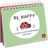 Be happy - Kleine Glücklichmacher für... - Bild 1