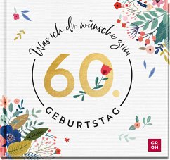 Was ich dir wünsche zum 60. Geburtstag - Groh Verlag
