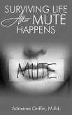 Surviving Life After Mute Happens (eBook, ePUB)