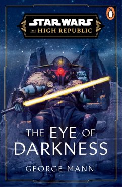 Star Wars: The Eye of Darkness (The High Republic) (eBook, ePUB) - Mann, George