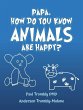 Papa, How Do You Know Animals Are Happy? - Bild 1