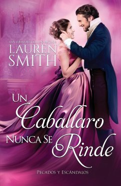 Un Caballero Nunca Se Rinde - Smith, Lauren