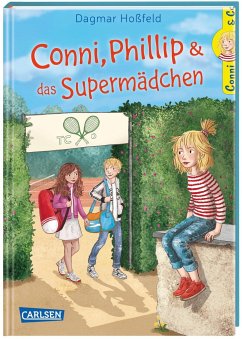 Conni, Phillip und das Supermädchen / Conni & Co Bd.7 - Hoßfeld, Dagmar