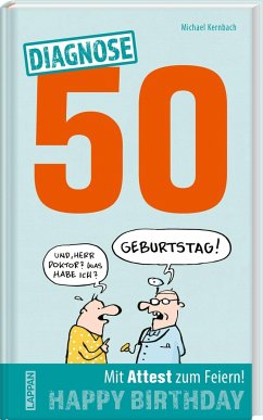 Diagnose 50 Happy Birthday (Geschenkbuch mit Attest zum Feiern) - Kernbach, Michael
