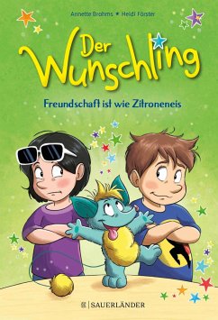 Der Wunschling - Freundschaft ist wie Zitroneneis - Brahms, Annette