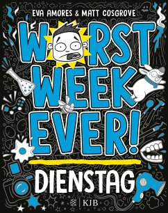 Dienstag / Worst Week Ever Bd.2 - Cosgrove, Matt;Amores, Eva
