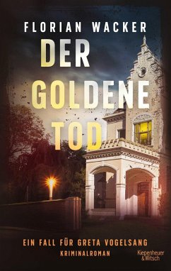 Der goldene Tod / Ein Fall für Greta Vogelsang Bd.2 - Wacker, Florian