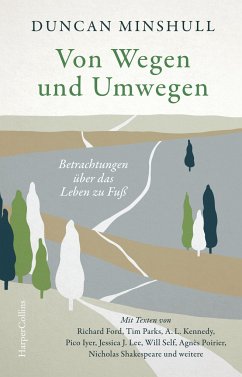 Von Wegen und Umwegen - Betrachtungen über das Leben zu Fuß