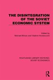 The Disintegration of the Soviet Economic System (eBook, ePUB)