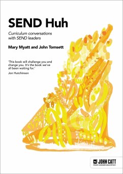 SEND Huh: curriculum conversations with SEND leaders - Myatt, Mary; Tomsett, John