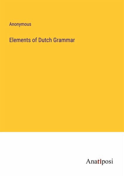 Elements of Dutch Grammar Elements of Dutch Grammar
