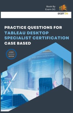 Practice Questions for Tableau Desktop Specialist Certification Case Based - Og, Exam