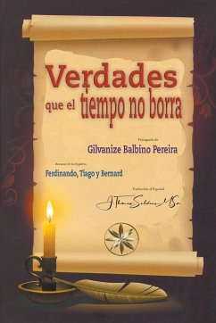 Verdades que el Tiempo no Borra - Pereira, Gilvanize Balbino; Ferdinando, Por los Espíritus Tiago y; Saldias, J. Thomas MSc.