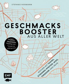 Geschmacksbooster aus aller Welt - Kochen mit Tahina, Zitronen-Pfeffer, Miso, Tandoori und mehr - Hiekmann, Stefanie