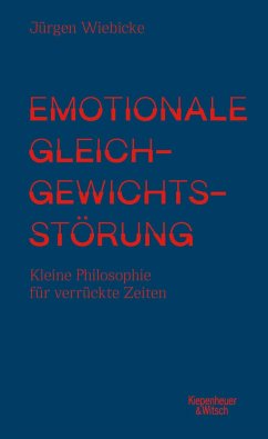 Emotionale Gleichgewichtsstörung - Wiebicke, Jürgen