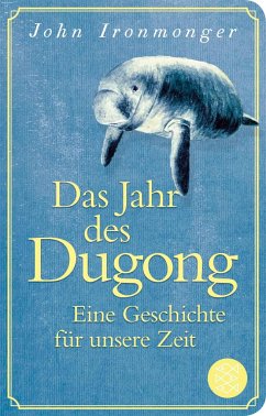 Das Jahr des Dugong - Eine Geschichte für unsere Zeit - Ironmonger, John