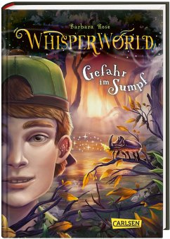 Gefahr im Sumpf / Whisperworld Bd.4 - Rose, Barbara