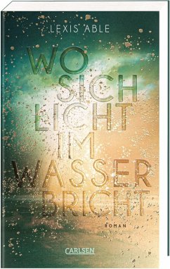 Wo sich Licht im Wasser bricht / Westcoast Skies Bd.1 - Able, Lexis