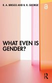 What Even Is Gender? (eBook, ePUB)