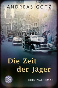 Die Zeit der Jäger - Götz, Andreas