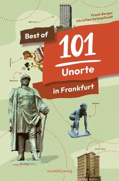 Best of 101 Unorte in Frankfurt - Berger, Frank;Setzepfandt, Christian