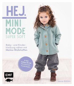 Hej Minimode - Super soft: Baby- und Kinderkleidung nähen mit Merino-Wollstoffen - Bittrich, Leonie