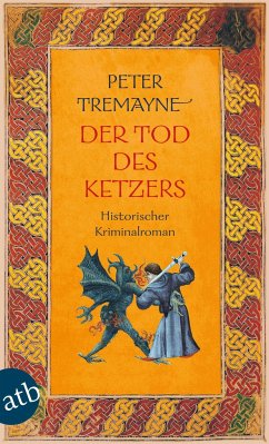 Der Tod des Ketzers / Ein Fall für Schwester Fidelma Bd.34 - Tremayne, Peter