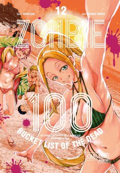 Zombie 100 - Bucket List of the Dead Bd.12 - Takata, Kotaro;Aso, Haro