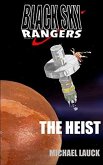 The Heist (Black Sky Rangers, #1) (eBook, ePUB) The Heist (Black Sky Rangers, #1) (eBook, ePUB)