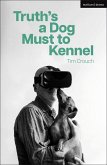 Truth's a Dog Must to Kennel (eBook, ePUB)