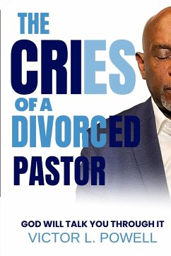 The Cries of A Divorced Pastor - Powell, Victor L