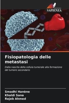 Fisiopatologia delle metastasi - Hanène, Smadhi;Sana, Khaldi;Ahmed, Rejeb