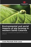 Environmental and social impacts of pig farming in western Santa Catarina