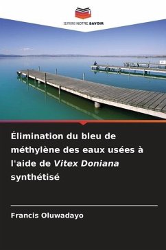 Élimination du bleu de méthylène des eaux usées à l'aide de Vitex Doniana synthétisé - Oluwadayo, Francis