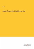 Jessie Grey or the Discipline of Life