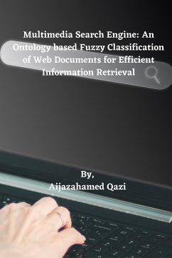 Multimedia Search Engine: An Ontology based Fuzzy Classification of Web Documents for Efficient Information Retrieval - Qazi, Aijazahamed